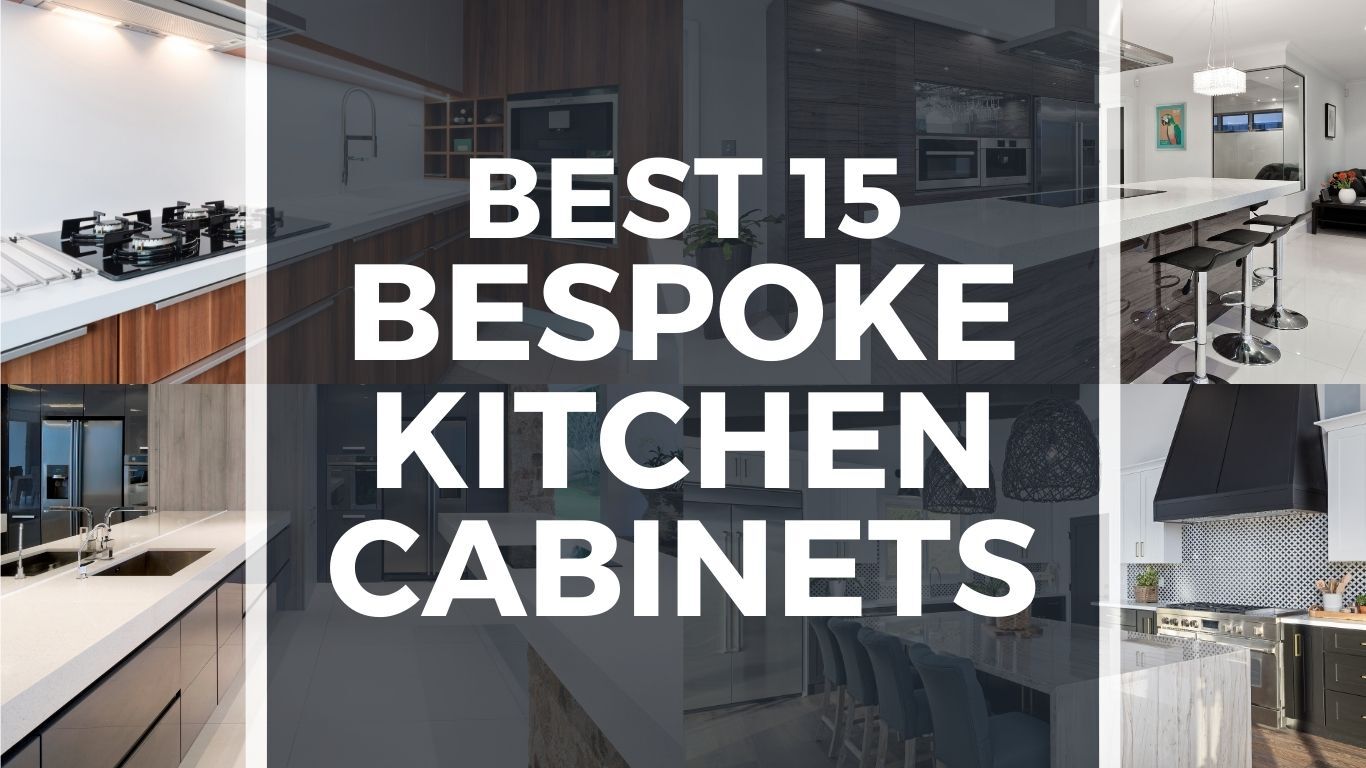 Best 15 Bespoke Kitchen Cabinets